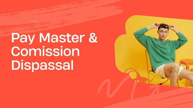 Pay Master & Comission Dispassal